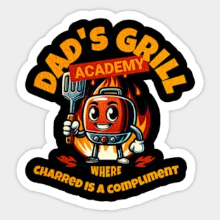 Dad's Grill Academy. Where charred is a compliment Sticker